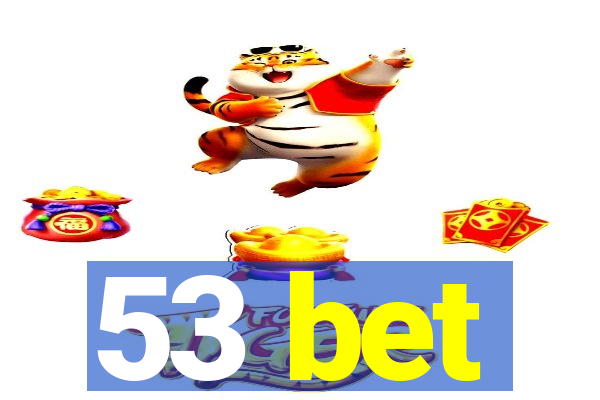 53 bet